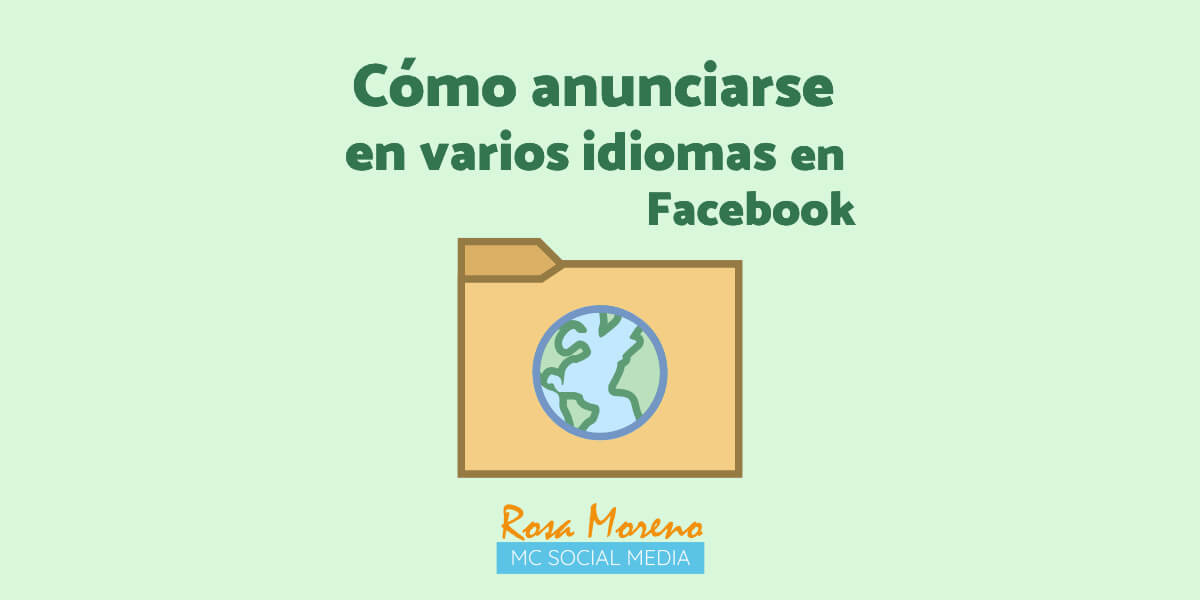 como crear anuncio publicitario facebook varios idiomas campanas facebook todos metodos para anuncios multiples idiomas