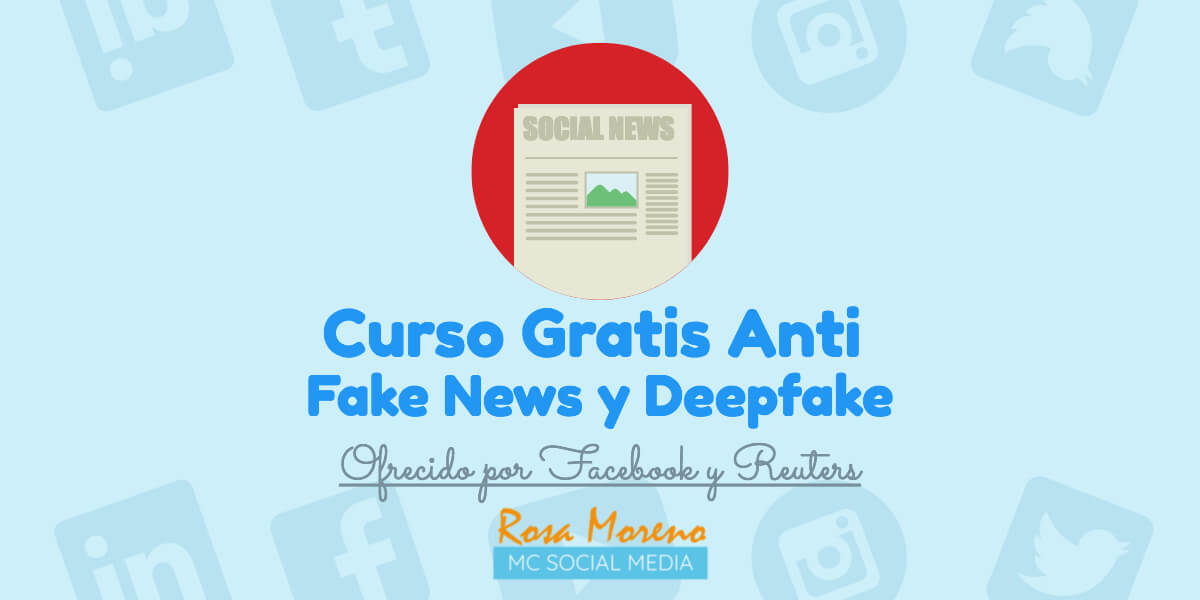 Curso gratuito online identificar Fake News Deepfakes ofrecido por Facebook Reuters curso para periodistas todo el mundo