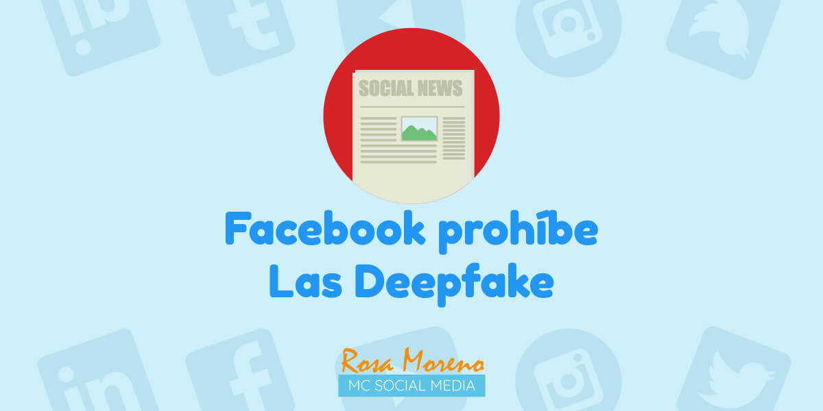 facebook prohibe las deepfake refuerzo politicas facebook