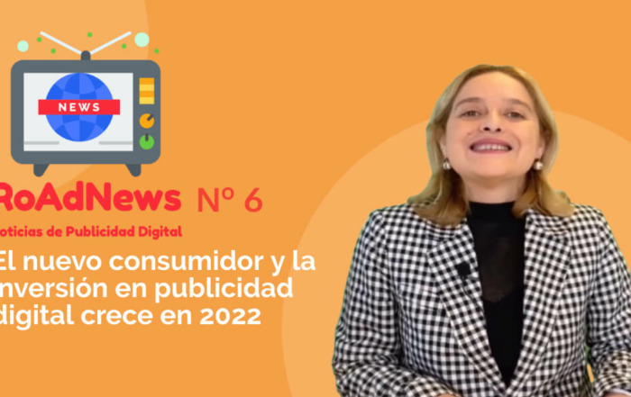 El nuevo consumidor y la inversión en Publicidad Digital - RoAdNews 6b informativo publicidad digital